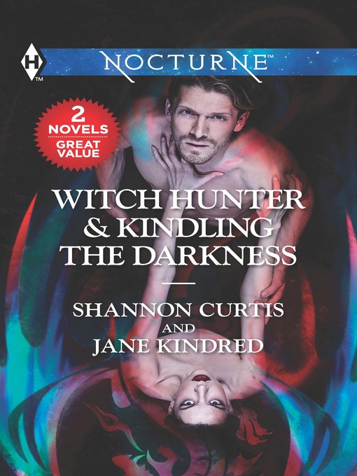 Title details for Witch Hunter ; Kindling the Darkness by Shannon Curtis - Available